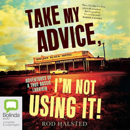 Take My Advice, I'm Not Using It!