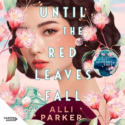 Until the Red Leaves Fall: A moving story of secrets and betrayal from the bestselling author of At the Foot of the Cherry Tree