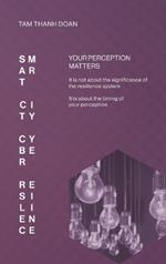 Smart City Cyber Resilience: Your Perception Matters