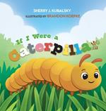 If I Were a Caterpillar