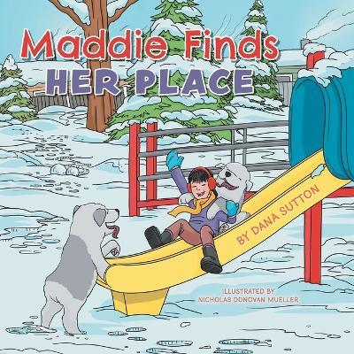 Maddie Finds Her Place - Dana Sutton - cover