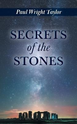 Secrets of the Stones - Paul Wright Taylor - cover