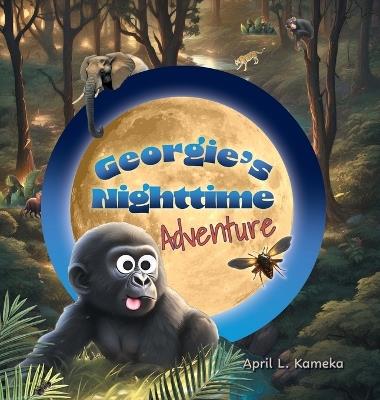 Georgie's Nighttime Adventure - April L Kameka - cover