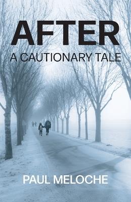 After: A Cautionary Tale - Paul Meloche - cover