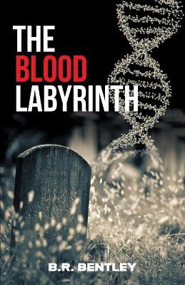 The Blood Labyrinth - B R Bentley - cover