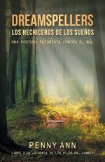 Dreamspellers: Los Hechiceros De Los Sueños: Una Postura Futurista Contra El Mal