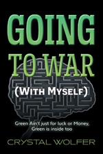 Going To War: (With Myself)