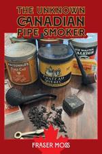 The Unknown Canadian Pipe Smoker