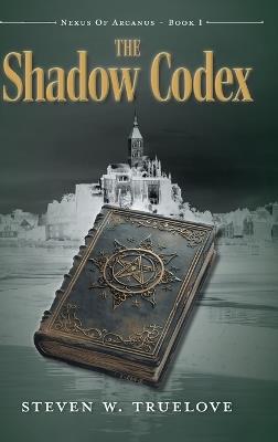 The Shadow Codex - Steven W Truelove - cover