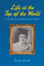 Life at the Top of the World: Growing Up on Sweden's Arctic Circle