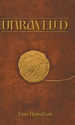 Unraveled - Tom Hamilton - cover