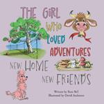 The Girl Who Loved Adventures: New Home New Friends