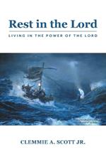 Rest in the Lord: Living in the Power of the Lord