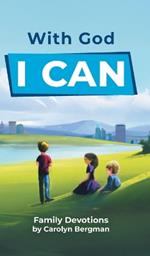 With God I Can: Family Devotions