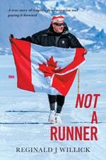 Not A Runner: A true story of tragedy, determination and paying it forward