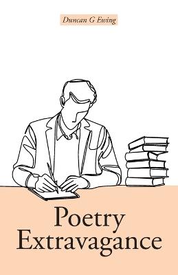 Poetry Extravagance - Duncan G Ewing - cover