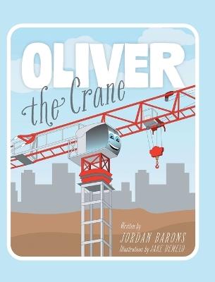 Oliver The Crane - Jordan Barons - cover
