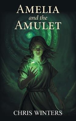 Amelia and the Amulet - Chris Winters - cover