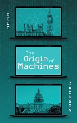 The Origin of Machines - Doug Jackson - cover