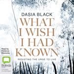 What I Wish I Had Known