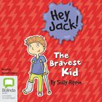The Bravest Kid