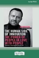 The Human Side of Innovation: The Power of People in Love with People [Large Print 16 Pt Edition] - Mauro Porcini - cover