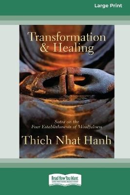 Transformation and Healing: Sutra on the Four Establishments of Mindfulness [Standard Large Print 16 Pt Edition] - Thich Nhat Hanh - cover