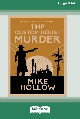 The Custom House Murder [Large Print 16 Pt Edition] - Mike Hollow - cover