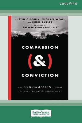 Compassion (&) Conviction: The AND Campaign's Guide to Faithful Civic Engagement [Large Print 16 Pt Edition] - Justin Giboney,Michael Wear,Chris Butler - cover