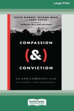 Compassion (&) Conviction: The AND Campaign's Guide to Faithful Civic Engagement [Large Print 16 Pt Edition]