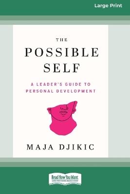 The Possible Self: A Leader's Guide to Personal Development [Large Print 16pt] - Maja Djikic - cover