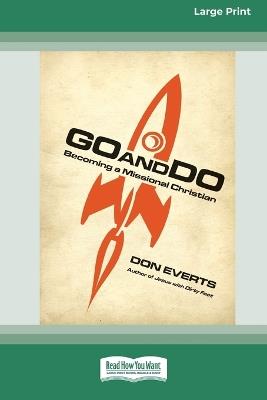 Go and Do: Becoming a Missional Christian (16pt Large Print Format) - Don Everts - cover