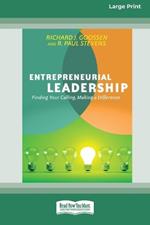 Entrepreneurial Leadership: Finding Your Calling, Making a Difference (16pt Large Print Format)