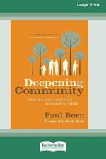 Deepening Community: Finding Joy Together in Chaotic Times (16pt Large Print Format)