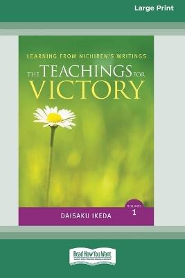 The Teachings for Victory, vol. 1 (16pt Large Print Format) - Daisaku Ikeda - cover