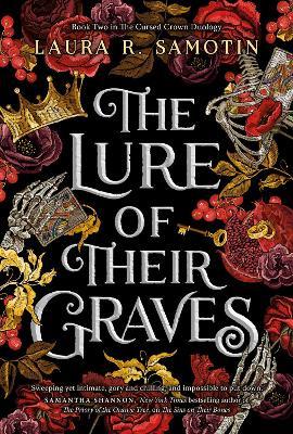 The Lure of Their Graves: Book two of The Cursed Crown series - Laura R. Samotin - cover