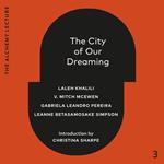 The City of Our Dreaming