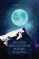 Second Millennium Poems: The Age of What?
