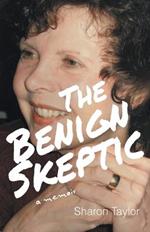 The Benign Skeptic: A Memoir