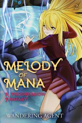Melody of Mana 2: A Progression Fantasy - Wandering Agent - cover
