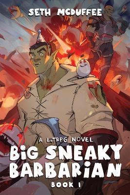 Big Sneaky Barbarian: A LitRPG Novel - Seth McDuffee - cover