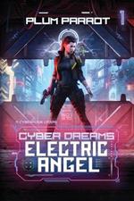 Electric Angel: A Cyberpunk LitRPG