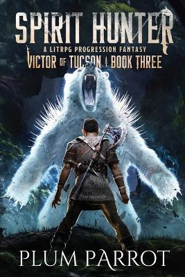 Spirit Hunter: A Litrpg Progression Fantasy - Plum Parrot - cover