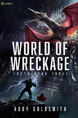 World of Wreckage: A Dark Sci-Fi Epic Fantasy - Abby Goldsmith - cover