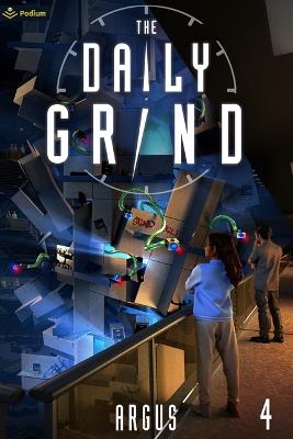 The Daily Grind 4: A Slice-Of-Life Litrpg - Argus - cover