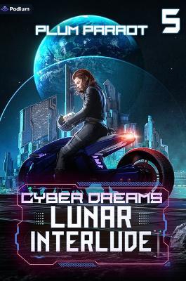 Lunar Interlude: A Dystopian Sci-Fi Adventure - Plum Parrot - cover