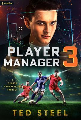 Player Manager 3: A Sports Progression Fantasy - Ted Steel - cover