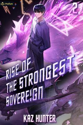 Rise of the Strongest Sovereign 2: A Post-Apocalyptic Litrpg - Kaz Hunter - cover