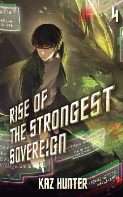 Rise of the Strongest Sovereign 4: A Post-Apocalyptic Litrpg - Kaz Hunter - cover