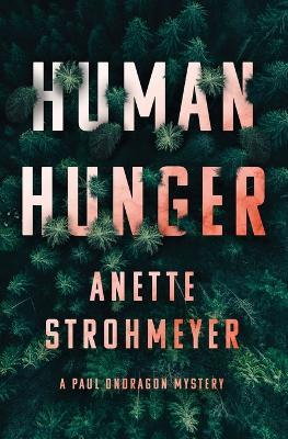 Human Hunger: A Paul Ondragon Mystery - Anette Strohmeyer - cover